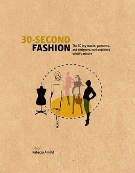 30-Second Fashion: The 50 key modes, garments, and designers, each explained in half a minute