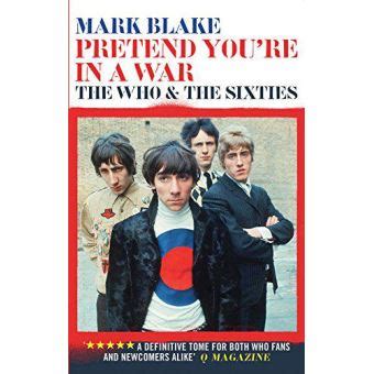 Pretend You're In A War: The Who and the Sixties