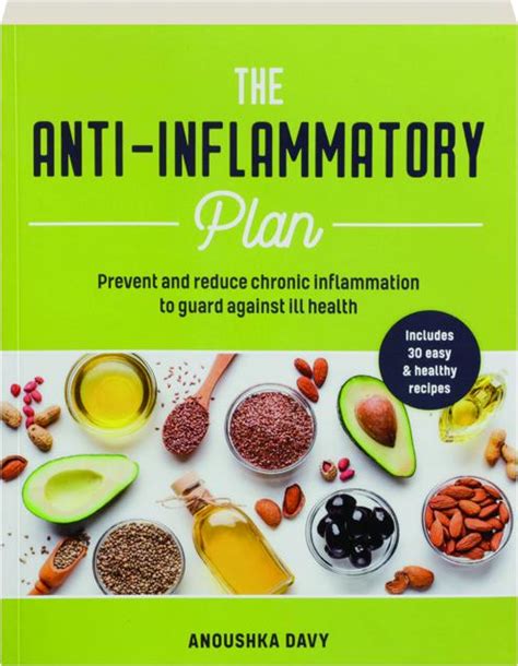 The Anti-inflammatory Plan: Prevent and Reduce Chronic Inflammation to Guard Against Ill Health