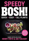 Speedy BOSH!: Over 100 Quick and Easy Plant-Based Meals in 30 Minutes