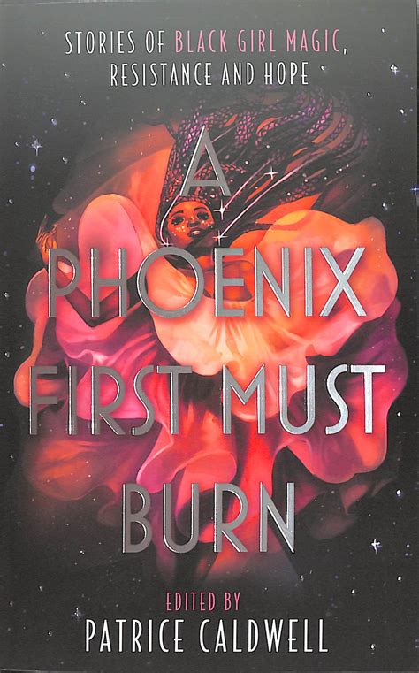 A Phoenix First Must Burn: Stories of Black Girl Magic, Resistance and Hope