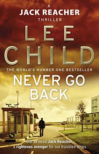 Never Go Back: (Jack Reacher 18)