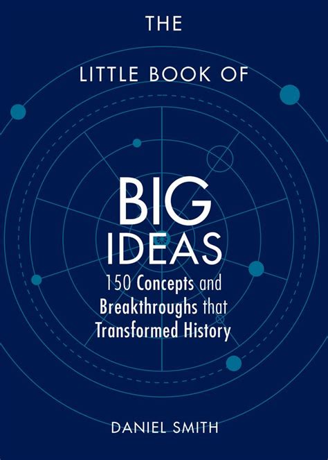 The Little Book of Big Ideas: 150 Concepts and Breakthroughs that Transformed History