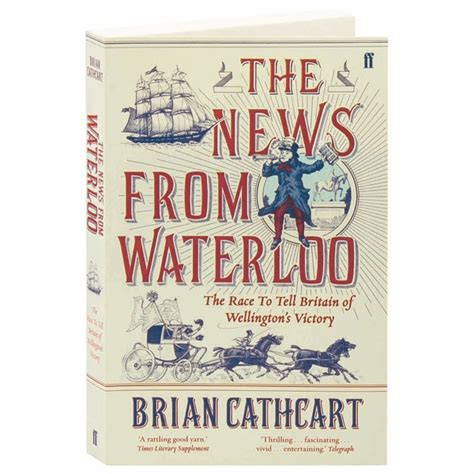 The News from Waterloo: The Race to Tell Britain of Wellington's Victory