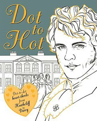 Dot-to-Hot Darcy: Dot-to-dot heart-throbs from Heathcliff to Darcy