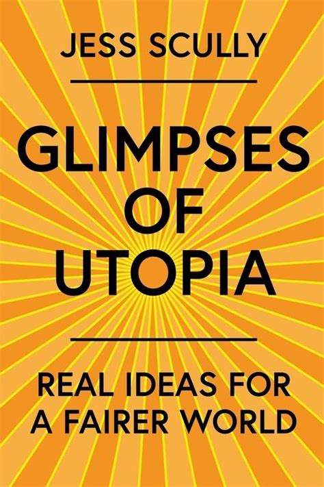 Glimpses of Utopia