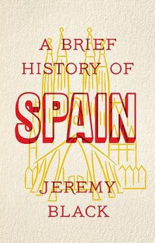 A Brief History of Spain: Indispensable for Travellers