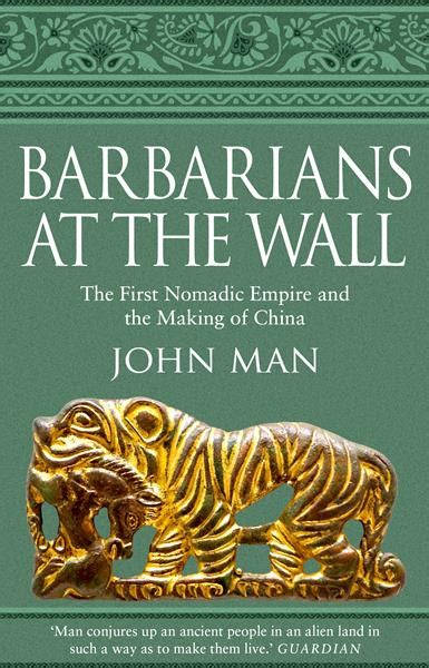 Barbarians at the Wall: The First Nomadic Empire and the Making of China