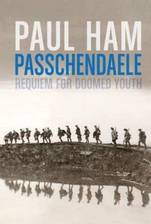 Passchendaele: Requiem for Doomed Youth