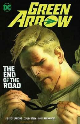 Green Arrow Volume 8, The End of the Road