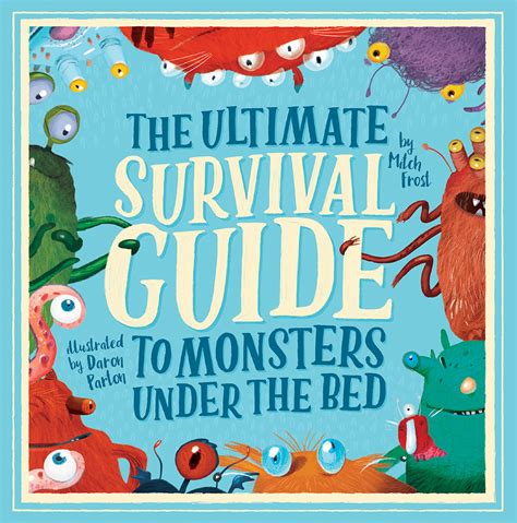 The Ultimate Survival Guide to Monsters Under the Bed