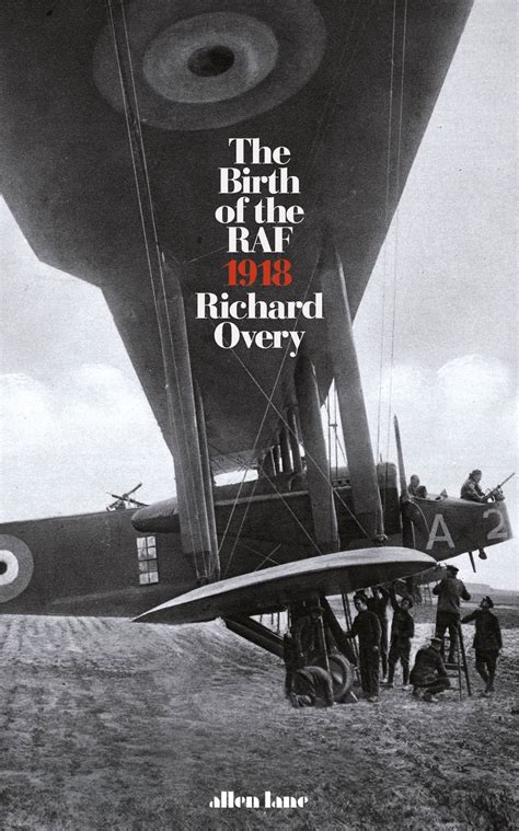 The Birth of the RAF, 1918: The World's First Air Force