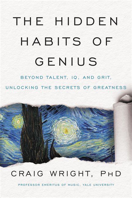 The Hidden Habits Of Genius: Beyond Talent, IQ, and Grit - Unlocking theSecrets of Greatness