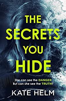 The Secrets You Hide: If you think you know the truth, think again . . .