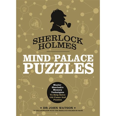 Sherlock Holmes Mind Palace Puzzles: Master Sherlock's Memory Techniques To Help Solve 100 Cases