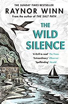 The Wild Silence: The Sunday Times Bestseller 2021 from the author of The Salt Path