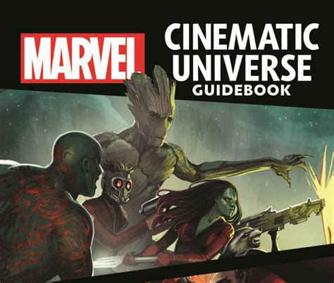 Marvel Cinematic Universe Guidebook: The Good, The Bad, The Guardians