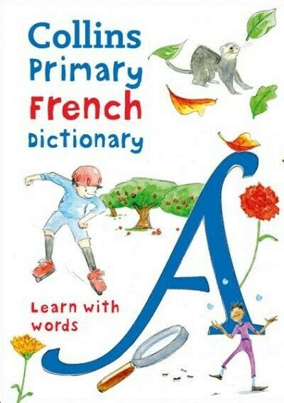 Primary French Dictionary: Illustrated dictionary for ages 7+ (Collins Primary Dictionaries)