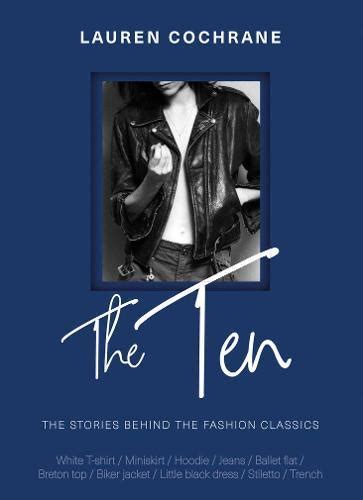 The Ten: The stories behind the fashion classics