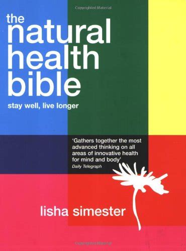 The Natural Health Bible: Stay Well Live Longer