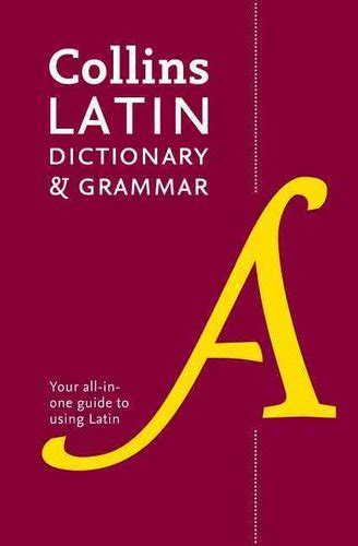 Latin Dictionary and Grammar: Your all-in-one guide to Latin