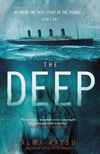 The Deep: We all know the story of the Titanic . . . don't we?