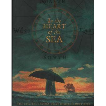 In the Heart of the Sea: The Epic True Story that Inspired `Moby-Dick'