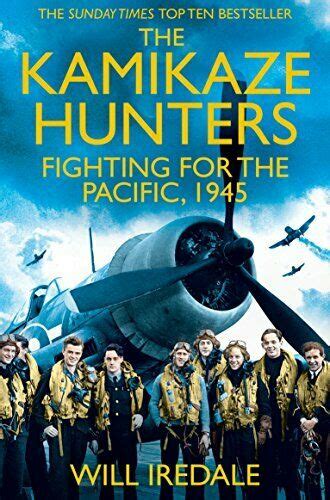 The Kamikaze Hunters: The Men Who Fought for the Pacific, 1945