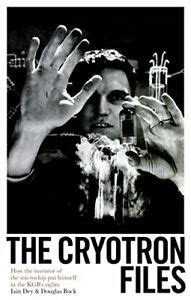 The Cryotron Files: The strange death of a pioneering Cold War computer scientist