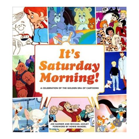 It's Saturday Morning!: Celebrating the Golden Era of Cartoons 1960s - 1990s
