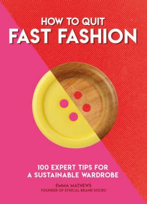 How to Quit Fast Fashion: 100 Expert Tips for a Sustainable Wardrobe