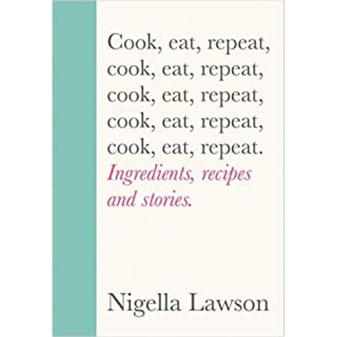 Cook, Eat, Repeat: Ingredients, recipes and stories.