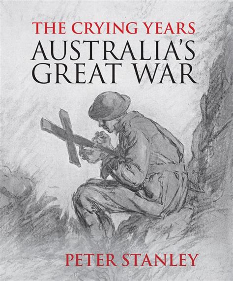 The Crying Years: Australia's Great War