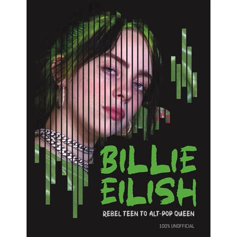 Billie Eilish, Rebel Teen to Alt-Pop Queen