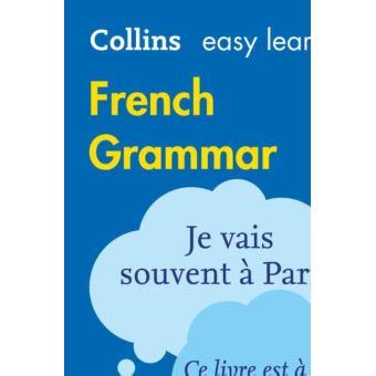 Easy Learning French Grammar: Trusted support for learning (Collins Easy Learning)
