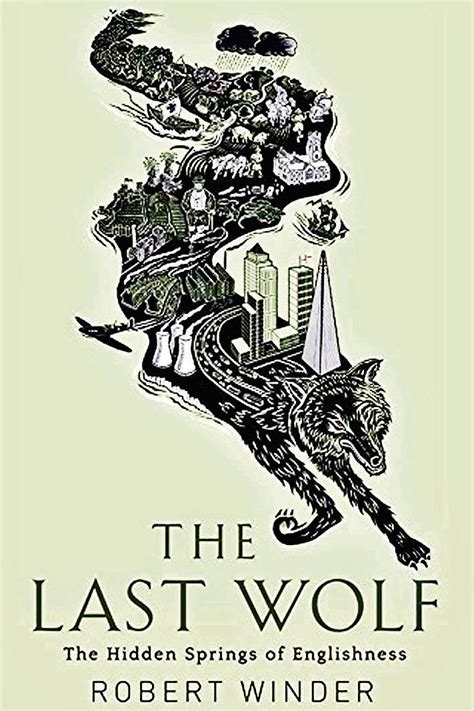 The Last Wolf: The Hidden Springs of Englishness