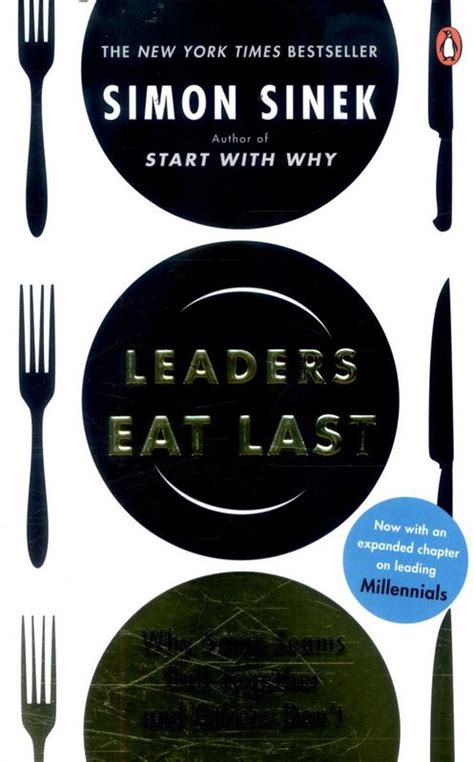 Leaders Eat Last: Why Some Teams Pull Together and Others Don't