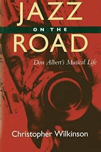Jazz on the Road. Don Albert's Musical Life