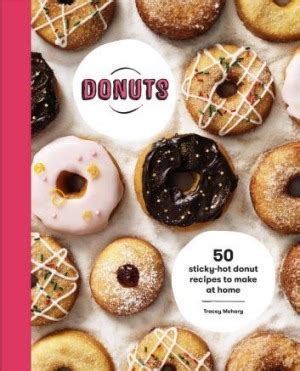 Donuts, 50 sticky-hot donut recipes to make at home