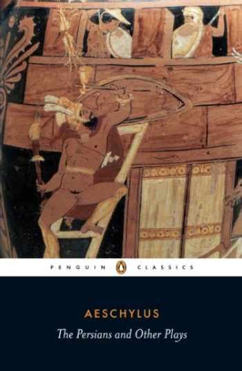 The Persians and Other Plays: The Persians / Prometheus Bound / Seven Against Thebes / The Suppliants