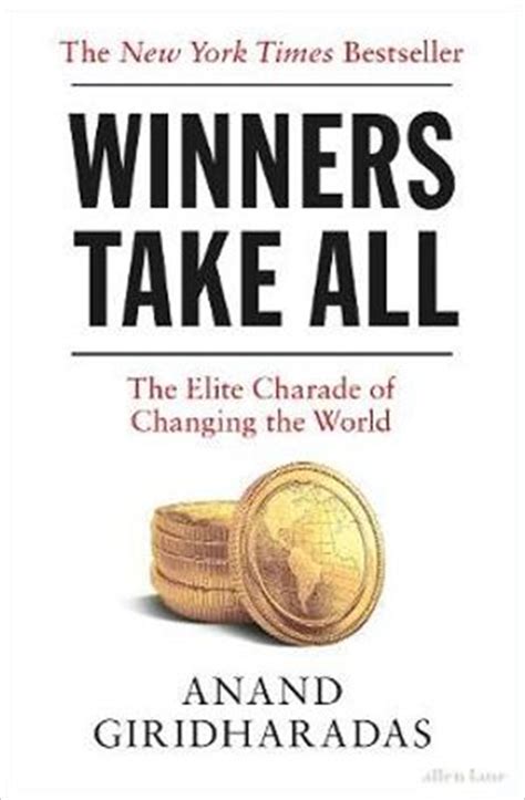 Winners Take All: The Elite Charade of Changing the World