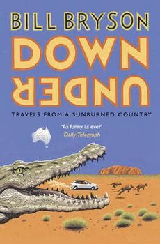 Down Under: Travels in a Sunburned Country