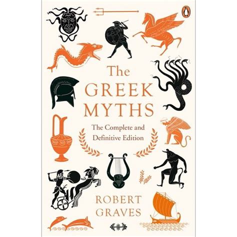 The Greek Myths: The Complete and Definitive Edition