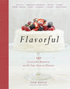 Flavorful: 150 Irresistible Desserts in All Time Favorite Flavors