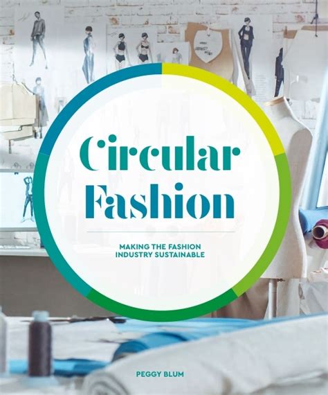 Circular Fashion: Making the Fashion Industry Sustainable