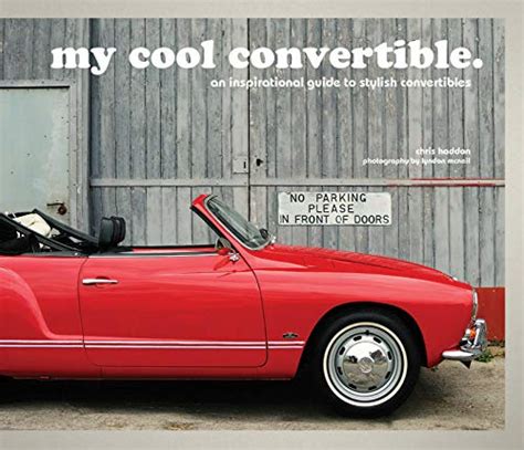 my cool convertible: an inspirational guide to stylish convertibles