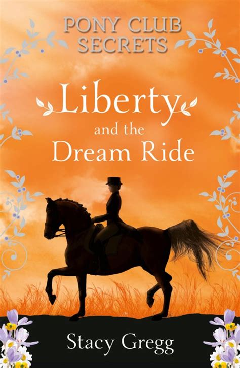 Liberty and the Dream Ride (Pony Club Secrets, Book 11)