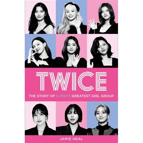Twice: The Story of K-Pop's Greatest Girl Group