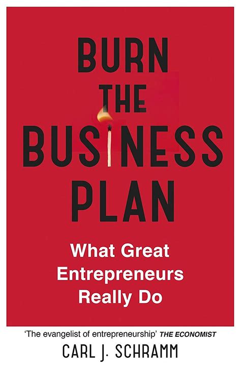 Burn the Business Plan: What Great Entrepreneurs Really Do