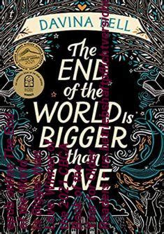 The End of the World Is Bigger than Love: Winner of the 2021 CBCA Book of the Year for Older Readers